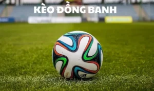 kèo đồng banh